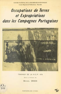 Occupations de terres et expropriations dans les campagnes portugaises - Présentation de documents relatifs à la période 1974-1977