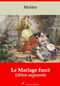 Le Mariage forcé – suivi d'annexes - Nouvelle édition 2019