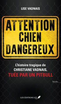Attention chien dangereux - Une histoire horrifique qui doit être racontée