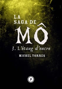 La Saga de Mô - Tome 3 : L'étang d'encre