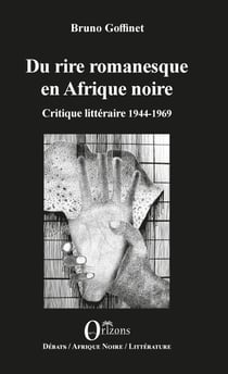 Du rire romanesque en Afrique noire - Critique littéraire 1944-1969