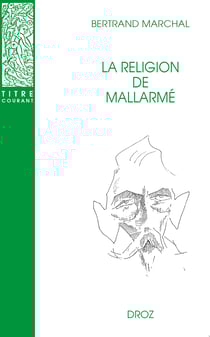 La religion de Mallarmé - Nouvelle édition revue et corrigée