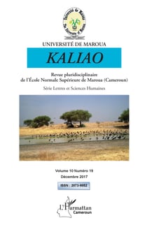 Kaliao 10 revue pluridisciplinaire de l'Ecole Normale Supérieure de Maroua (Cameroun) - Série Lettres et Sciences Humaines - Volume 10 numéro 19 Décembre 2017