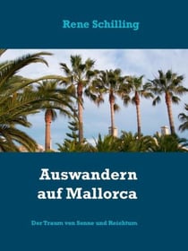 Auswandern auf Mallorca - Der Traum von Sonne und Reichtum