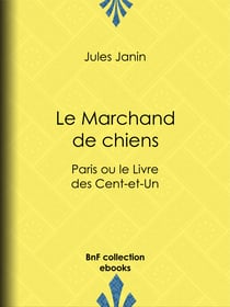 Le Marchand de chiens - Paris ou le Livre des Cent-et-Un