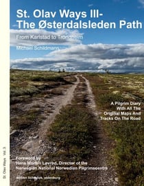St. Olav Ways III- The Østerdalsleden Path - From Karlstad in Sweden to Trondheim in Norway