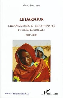 Le Darfour - Organisations internationales et crise régionale - 2003-2008