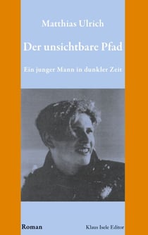Der unsichtbare Pfad - Ein junger Mann in dunkler Zeit