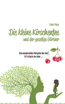 Die kleine Kirschenfee - und der gesellige Gärtner