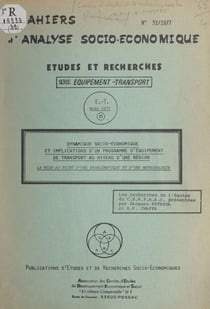 Dynamique socio-économique et implications d'un programme d'équipement de transport au niveau d'une région - La mise au point d'une problématique et d'une méthodologie