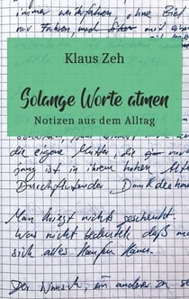 Solange Worte atmen - Notizen aus dem Alltag