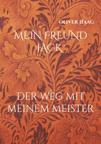 MEIN FREUND JACK - Der Weg mit meinem Meister