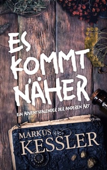 Es kommt näher - Ein Adventskalender der anderen Art