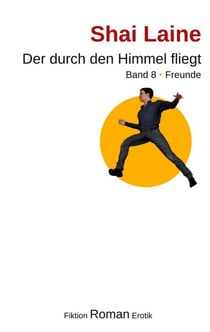 Der durch den Himmel fliegt - Band 8 Freunde