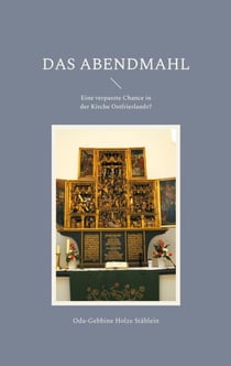 Das Abendmahl - Eine verpasste Chance in der Kirche Ostfrieslands?