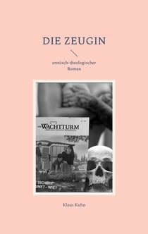 Die Zeugin - erotisch-theologischer Roman