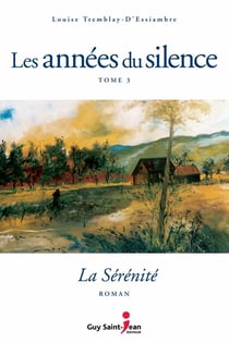 Les années du silence, tome 3 - La sérénité