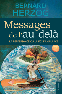 Messages de l'au-delà - La renaissance ou la foi dans la vie