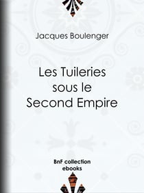 Les Tuileries sous le Second Empire