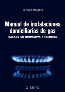 Manual de instalaciones domiciliarias de ga - Basado en normativa argentina