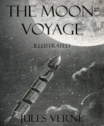The Moon-Voyage - Illustrated
