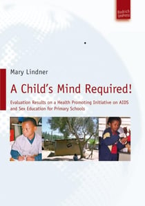 A Child's Mind Required! - Evaluation Results on a Health Promoting Initiative on AIDS and Sex Education for Primary Schools