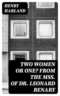 Two Women or One? From the Mss. of Dr. Leonard Benary