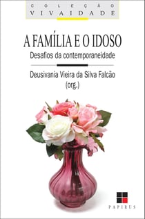 A Família e o idoso - Desafios da contemporaneidade