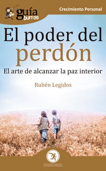 GuíaBurros El poder del perdón - El arte de alcanzar la paz interior