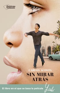 Sin mirar atrás - La historia de un bailarín cubano