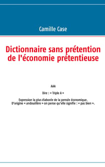 Dictionnaire sans prétention de l'économie prétentieuse