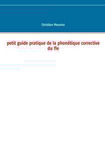 Petit guide pratique de la phonétique corrective du fle