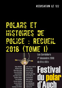 Polars et histoires de police : Recueil 2018 - Tome I