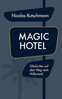 Magic Hotel - Glücksritter auf dem Weg nach Hollywood