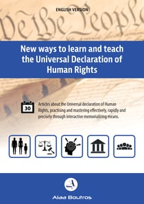 New Ways to Learn and Teach the Universal Declaration of Human Rights - Articles about the Universal Declaration of Human Rights, Practising and Mastering Effectively, Rapidly and Precisely through Interactive Memorializing Means