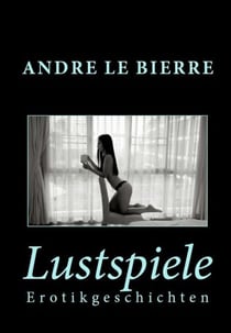Lustspiele - Erotikgeschichten