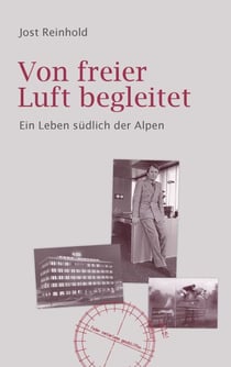 Von freier Luft begleitet - Ein Leben südlich der Alpen