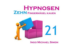 Zehn Hypnosen. Band 21 - Fingernägel kauen