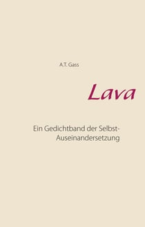 Lava - Ein Gedichtband der Selbst-Auseinandersetzung