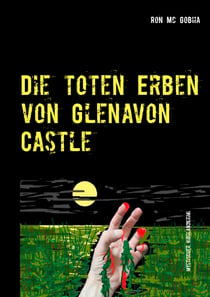 Die toten Erben von Glenavon Castle - Highland Krimi
