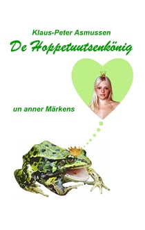 De Hoppetuutsenkönig - ... un anner Märkens