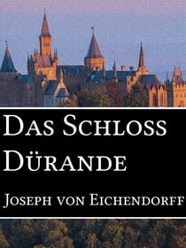 Das Schloss Dürande