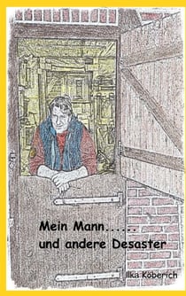 Mein Mann - und andere Desaster
