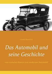 Das Automobil und seine Geschichte - vom einfachen Karren zum modernen Automobil