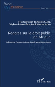 Regards sur le droit public en Afrique - Mélanges en l'honneur du Doyen Joseph-Marie Bipoun Woum