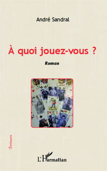 A quoi jouez-vous ? - Roman