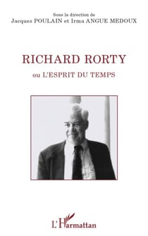 Richard Rorty - Ou l'esprit du temps