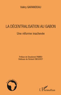 La décentralisation au Gabon - Une réforme inachevée