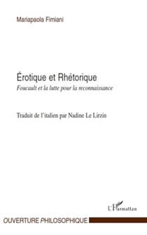 Erotique et Rhétorique - Foucault et la lutte pour la reconnaissance