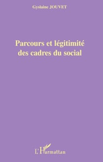 Parcours et légitimité des cadres du social